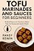 TOFU MARINADES AND SAUCES F...