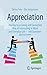Appreciation: The Key to a Caring and Connected Way of Interacting in Work and Everyday Life – 148 Questions and Answers