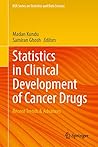 Statistics in Clinical Development of Cancer Drugs: Recent Trends & Advances (IISA Series on Statistics and Data Science)