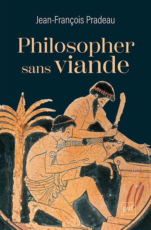 Philosopher sans viande: L’abstinence de la chair selon les philosophes anciens (Paperback)