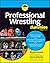 Professional Wrestling For ...
