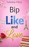 Bip, like and Love (Premium): L'amour en libre service, tome 1 (French Edition) Bip, like and Love (Premium): L'amour en libre service, tome 1 (French Edition)
