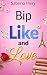 Bip, like and Love (Premium): L'amour en libre service, tome 1 (French Edition)