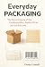 Everyday Packaging by Casey Lowell