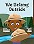 We Belong Outside: Discover...