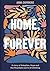 Home, Forever: A story of adoption, hope, and the mountains we're all climbing