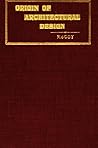 Origin of architectural design; by Lee Herbert McCoy