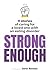 STRONG ENOUGH: 11 Stories of caring for a loved one with an eating disorder