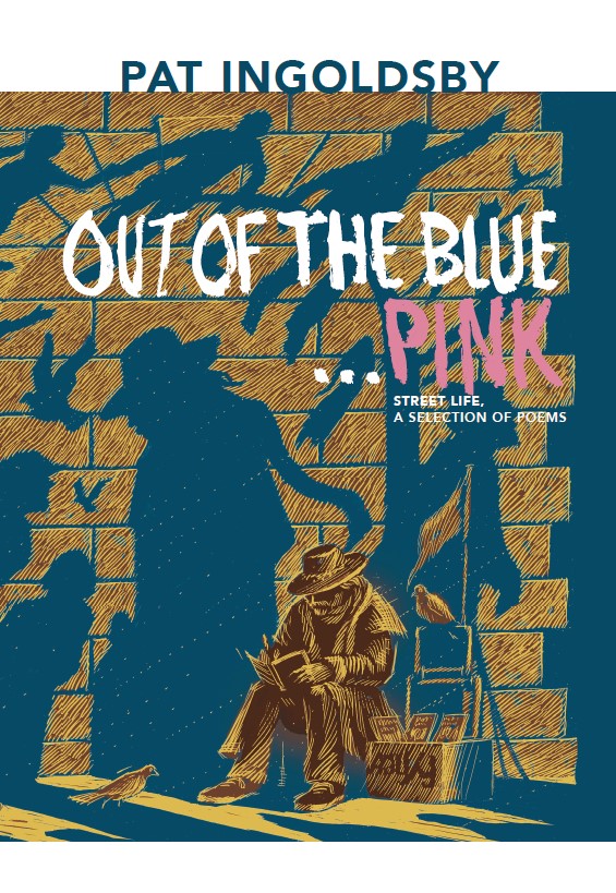 Out of the Blue ...Pink. Street Life, a Selection of Poems (Paperback)