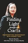 Finding Light Through the Cracks: Reinventing Democracy with Audrey Tang Finding Light Through the Cracks: Reinventing Democracy with Audrey Tang