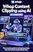 AI Content Clipping for Who...