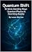 Quantum Shift: 10 Mind-Bend...
