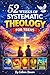 52 Weeks Of Systematic Theology For Teens by colleen bowen