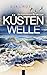 KÜSTENWELLE: Ostseekrimi - Inselkrimi (Die Kommissarin auf der Insel 17) (German Edition)