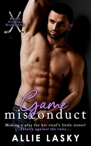 Game Misconduct: a one night stand gone bad hockey romance (Boston Grizzlies Hockey Club)