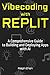 Vibecoding with Replit: A C...
