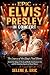 EPiC Elvis Presley In Concert The Legacy of the King’s Final ... by Eric Selene A.