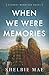 When We Were Memories (Ghost Mountain)