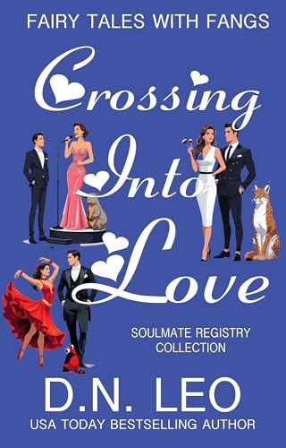 Crossing Into Love: Soulmate Registry Collection (Fairy Tales With Fangs)