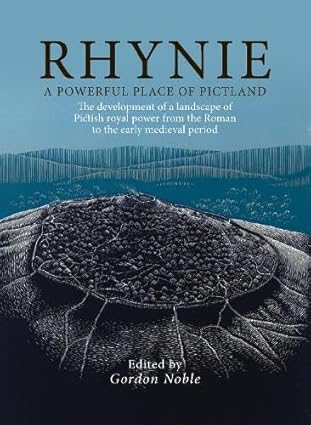 Rhynie: A Powerful Place of Pictland