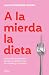 A la mierda la dieta by Julia Fernández-Renau (@Nut...