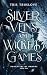 Silver Veins and Wicked Games by Tris Truslove