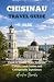 CHISINAU TRAVEL GUIDE 2026:...