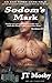 Sodom's Mark: An End Times Dark Tale of the Antichrist's Rise and His Mark of the Beast