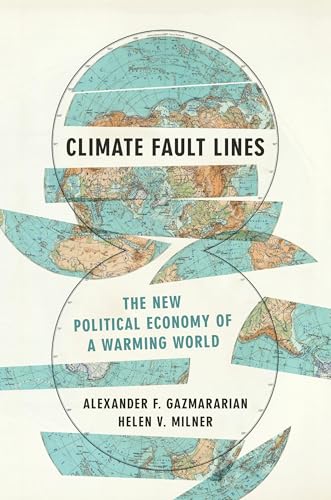 Climate Fault Lines: The New Political Economy of a Warming World (Paperback)