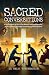 Sacred Conversations: A Pra...