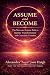 Assume and Become : The Ner...