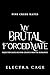 My Brutal Forced Mate: Rejected Mate Second Chance Shifter Romance (Pine Creek Mates Book 2)