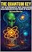 The Quantum Key: Top 10 Exp...