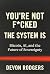 You're not F*cked - The Sys...