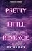 Pretty Little Revenge: A Ta...