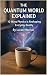 The Quantum World Explained...