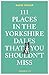 111 Places in the Yorkshire Dales That You Shouldn't Miss