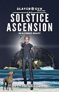 The Solstice Ascension: An Alternate Reality