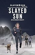 The Slayed Sun: An Alternate Reality