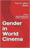 Gender in World Cinema by Milton Biswas Gender in World Cinema by Milton Biswas