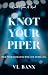 Knot Your Piper