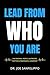 Lead From Who You Are: The ...