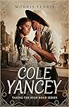 Cole Yancey (Taking the High Road #9) Cole Yancey (Taking the High Road #9)
