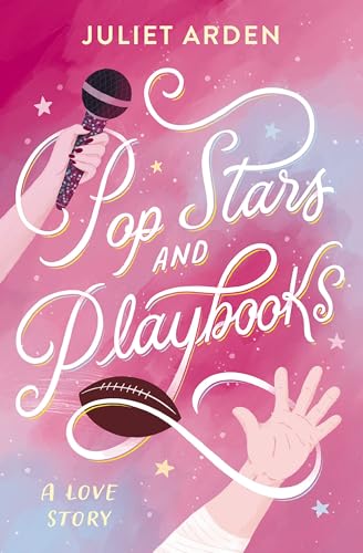 Pop Stars and Playbooks: An opposites-attract, kisses-only, fake friendship-turned-love story between a football star and a pop icon (Paperback)