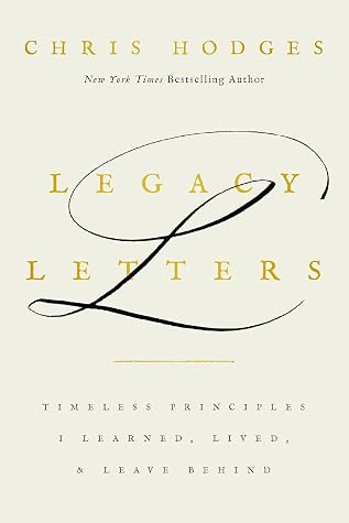 Legacy Letters: Timeless Principles I Learned, Lived, and Leave Behind
