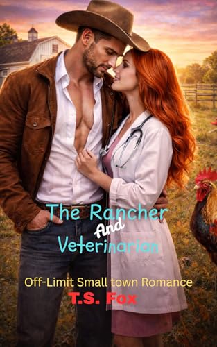 The Rancher and Veterinarian: Off-Limit Small Town Romance (Kindle Edition)