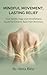MINDFUL MOVEMENT, LASTING RELIEF : Your Gentle Yoga and Mindfulness Guide for Chronic Back Pain Recovery