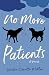 No More Patients by Sandra Cavallo Miller