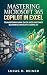 Mastering Microsoft 365 Copilot in Excel by Lucas D. Reiner