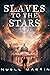 Slaves to the Stars by Nuell Martin